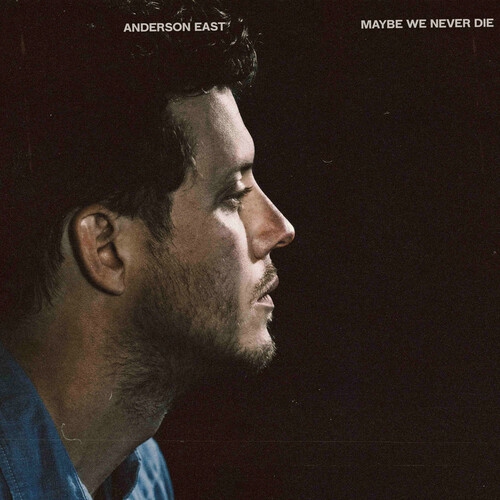 Anderson East - Maybe We Never Die [CD]