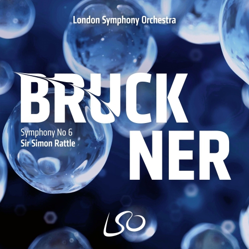London Symphony Orchestra & Sir Rattle,Simon - Bruckner: Symphony No.6 [SUPER-AUDIO CD]