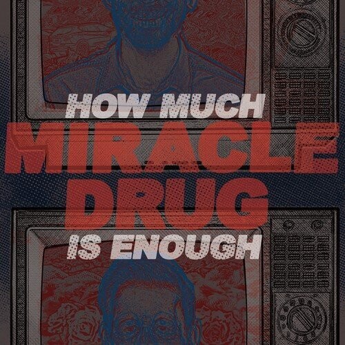 Miracle Drug - How Much Is Enough [Vinyl] Blue