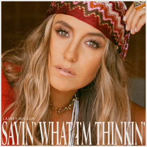 BROKEN BOW  Lainey Wilson - Sayin' What I'm Thinkin' [Compact Discs] In Multicolor