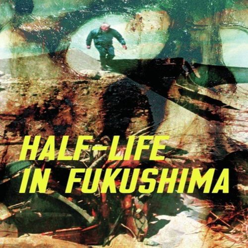 Half-Life In Fukushima - DVD