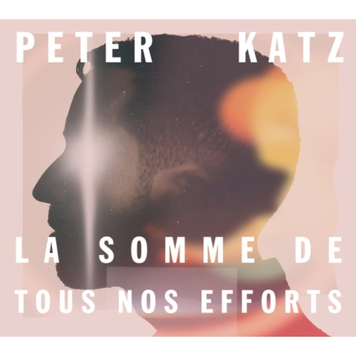 Peter Katz - La Somme De Tou Nos Effort [Import] - - [CD]