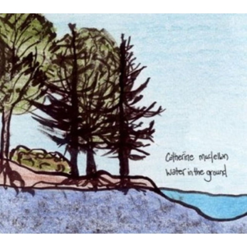 Catherine MacLellan - WATER IN THE GROUND / DARK DREAM MIDNIGHT - CD