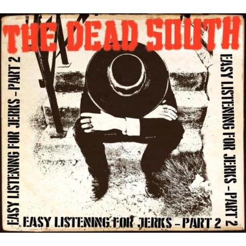 SIX SHOOTER RECORDS  Dead South - Easy Listening for Jerks Pt. 2 - [CD]