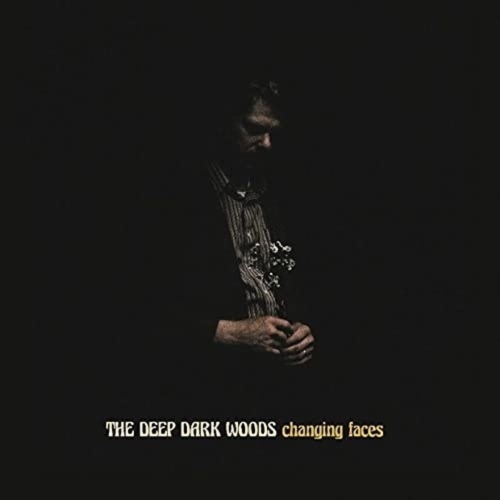 The Deep Dark Woods - Changing Faces - - [Vinyl]