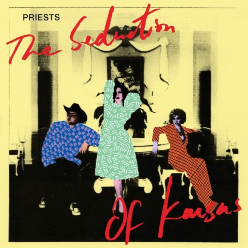 Priests - THE SEDUCTION OF KANSAS - [Vinyl]