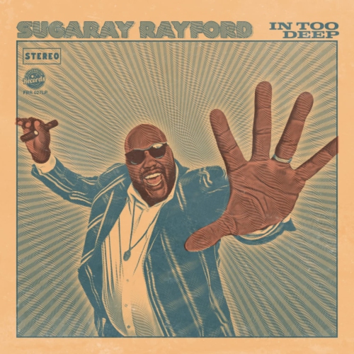 Sugaray Rayford - IN TOO DEEP - Vinyl