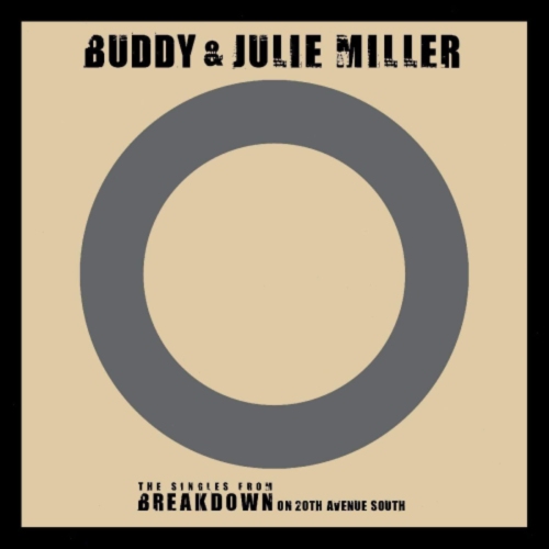 Buddy & Julie Miller - I'M GONNA MAKE YOU LOVE ME / CAN'T CRY HARD ENOUGH - Vinyl