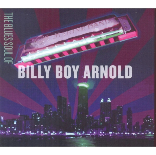 Billy Boy Arnold - THE BLUES SOUL OF BILLY BOY ARNOLD - CD