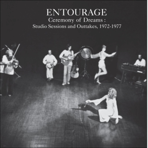 The Entourage Music & Theatre Ensemble - CEREMONY OF DREAMS: STUDIO SESSIONS AND OUTTAKES 1972-1977 - Vinyl