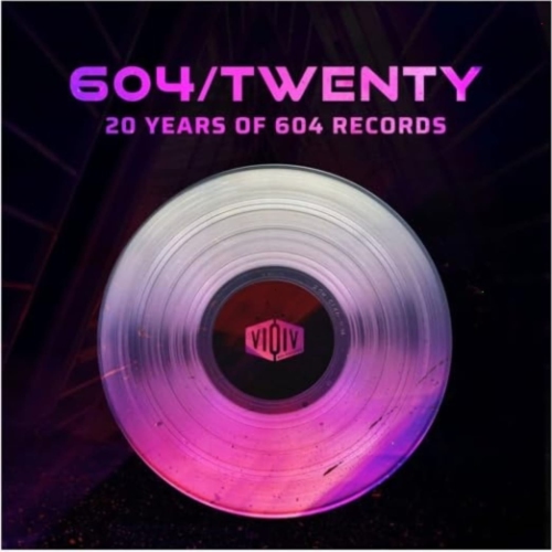 Various Artists - 604/ Twenty / Various - Limited Clear Vinyl [Import] - (Limited Edition, Clear Vinyl, Canada - Import) - [Vinyl]