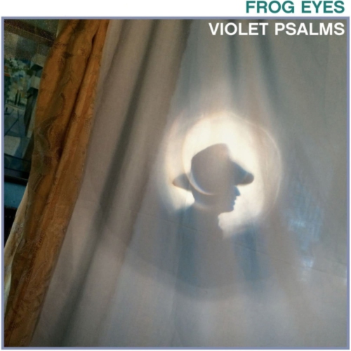 Frog Eyes - VIOLET PSALMS - [Vinyl]