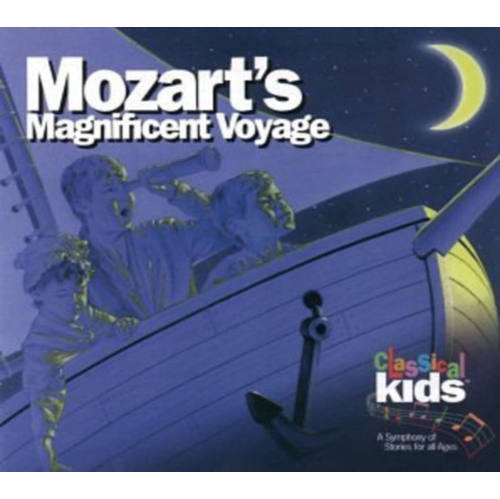 Classical Kids - Mozart's Magnificent Voyage - [CD]