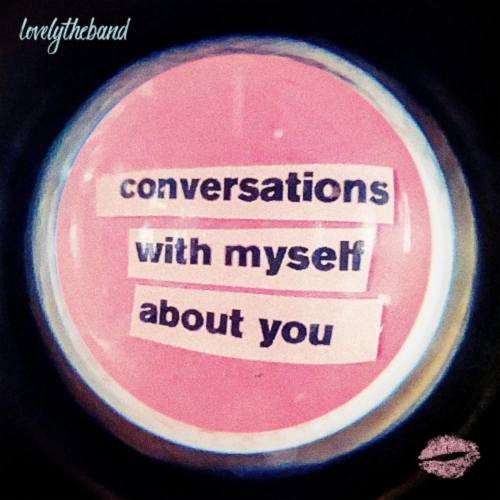 Lovelytheband - Conversations With Myself About You - [Vinyl]