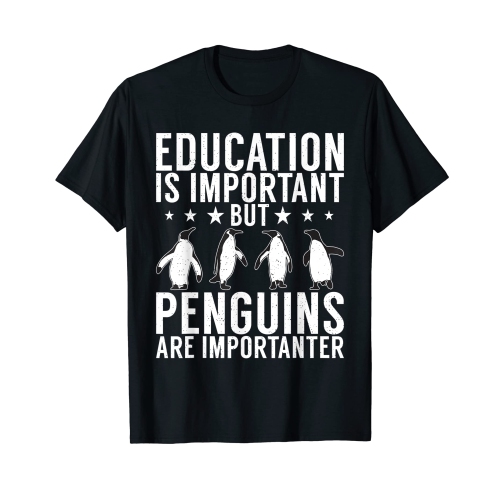 Importanter Penguins T-Shirt - Education is Important
