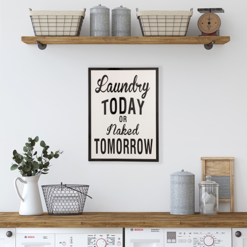Laundry Today Or Naked Tomorrow Metal Wall Sign - 16"