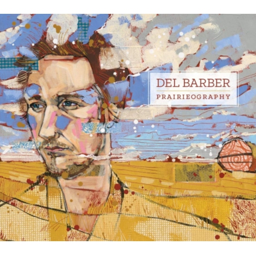Del Barber - Prairieography - [CD]