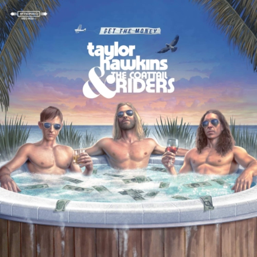 Taylor Hawkins & the Coattail Riders - Get The Money - - [Vinyl]