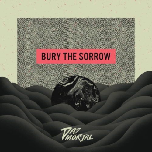 Das Mortal - Bury the Sorrow - - [Vinyl]