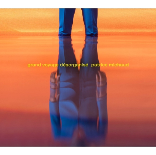 Patrice Michaud - Grand Voyage Desorganise [Import] - - [CD]