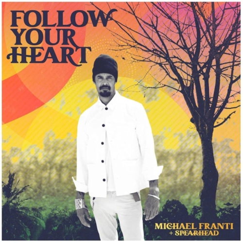 Michael Franti & Spearhead - Follow Your Heart - [Vinyl]