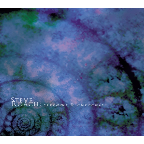 Steve Roach - Streams & Currents - [CD]