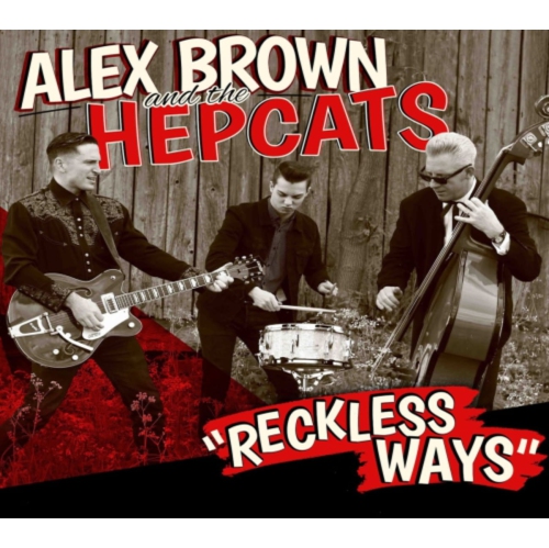 ALEX BROWN & HEPCATS - Reckless Ways - [CD]