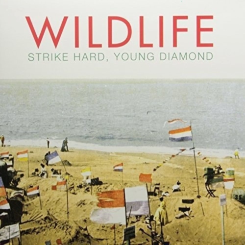 Wildlife - Strike Hard Young Diamond [Import] - - [Vinyl]