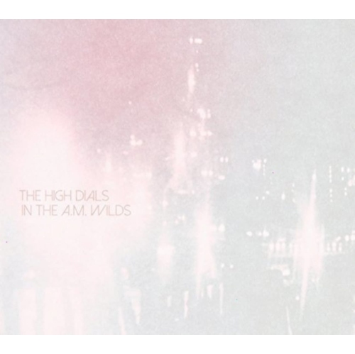 The High Dials - In the A.M. Wilds [Import] - - [CD]