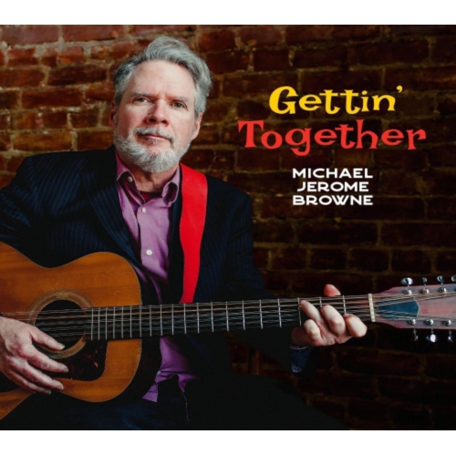 Michael Jerome Browne - GETTING' TOGETHER - CD
