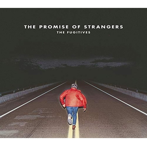 Fugitives - The Promise Of Strangers - [CD]
