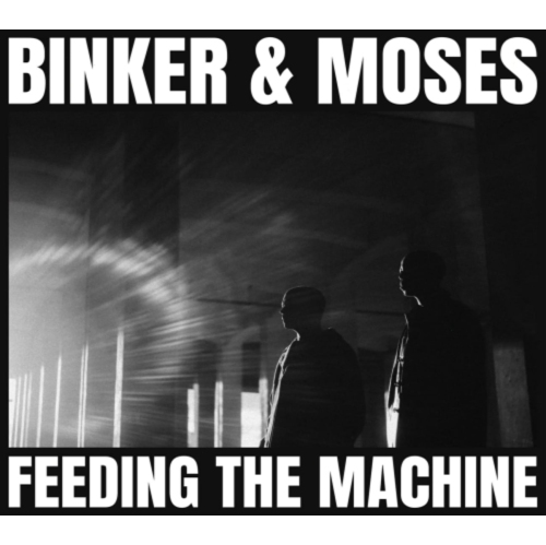 Binker & Moses* - FEEDING THE MACHINE - CD