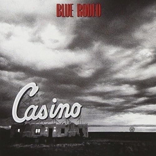 Blue Rodeo - Casino