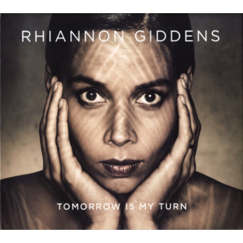 NONESUCH  Rhiannon Giddens - Tomorrow Is My Turn - [CD] Her voice transports the listener; great musicianship too