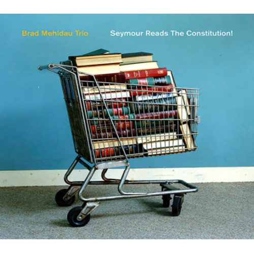 Brad Mehldau Trio - SEYMOUR READS THE CONSTITUTION! - CD