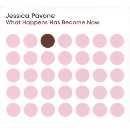 Image 1 of 1.. Jessica Pavone - WHAT HAPPENS HAS BECOME NOW - CD