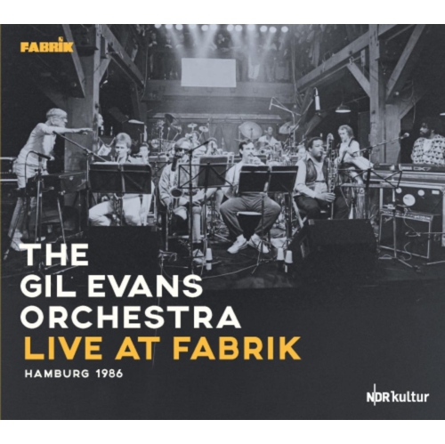 Gil Evans Orchestra - Live At Fabrik Hamburg 1986 [CD]