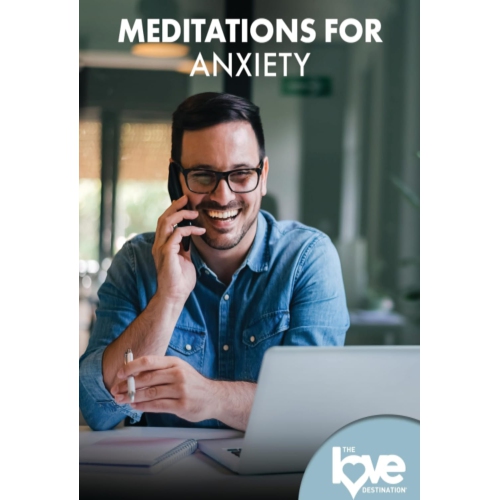 Image 1 of 1.. THE LOVE DESTINATION COURSES: MEDITATIONS FOR ANXIETY