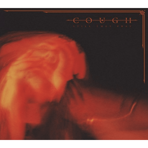 RED  Cough - Still They Pray - [CD]