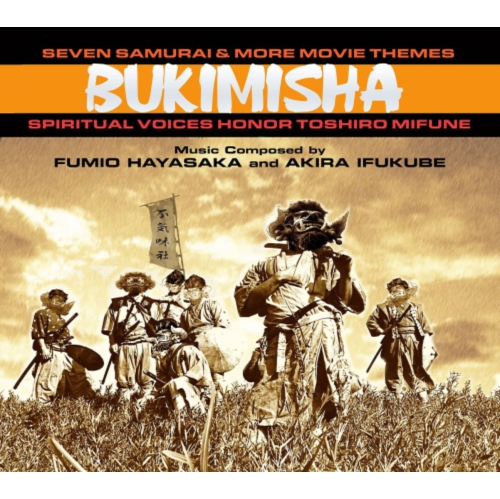 BUKIMISHA - Seven Samurai & More Movie Themes: Spiritual Voices Honor Toshiro Mifune - [CD]