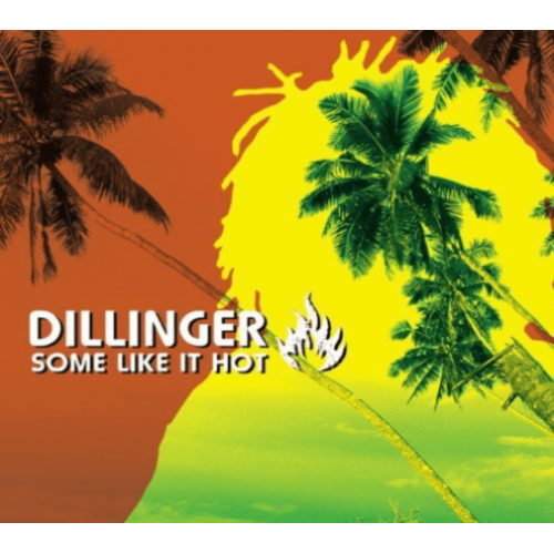 Dillinger - Some Like It Hot - [CD]