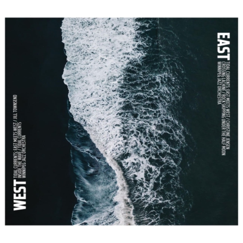 The Winnipeg Jazz Orchestra - Tidal Currents: East Meets West - [CD]