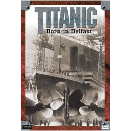 Titanic: Born in Belfast - [DVD]