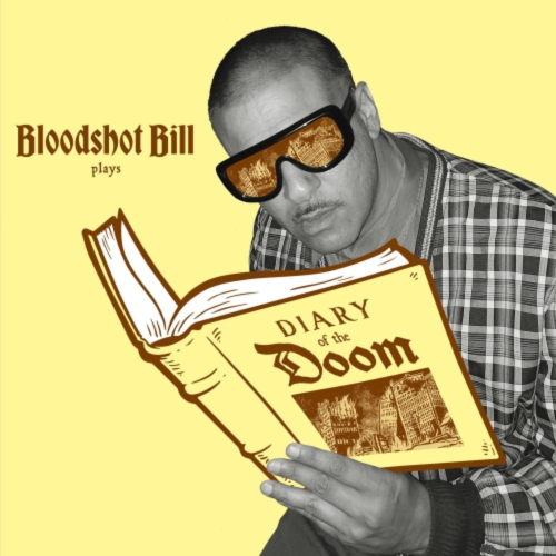 Bloodshot Bill - Diary Of The Doom - - [Vinyl]