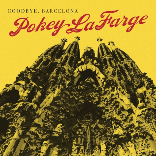 Pokey LaFarge - Goodbye, Barcelona - [Vinyl]
