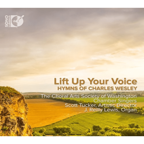 Choral Arts Society of Washington Chamber Singers - Lift Up Your Voice - Hymns of Charles Wesley - [CD]