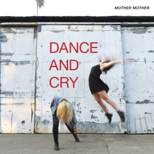 Mother Mother - Dance & Cry [Import] - - [Vinyl]