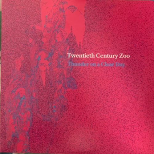 Twentieth Century Zoo - Thunder On A Clear Day - - [Vinyl]