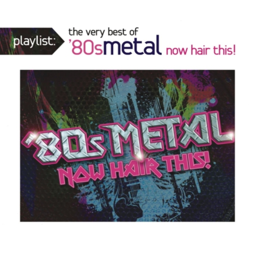 Various Artists - Playlist: The Very Best of '80s Metal: Now Hair This - [CD]