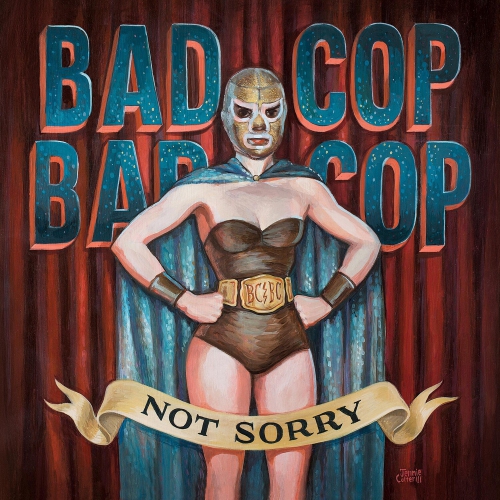 Bad Cop Bad Cop - Not Sorry [COMPACT DISCS]